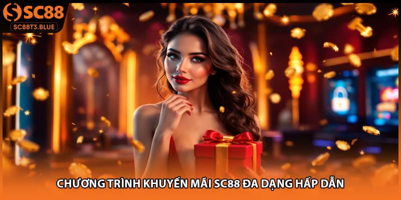 Chương trình khuyến mãi SC88 đa dạng hấp dẫn