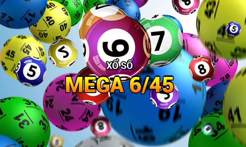 Xổ số Mega 6/45 được hiểu là gì?