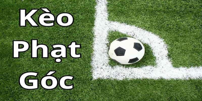 Hãy chọn tỷ lệ cược phạt góc phù hợp với trận đấu